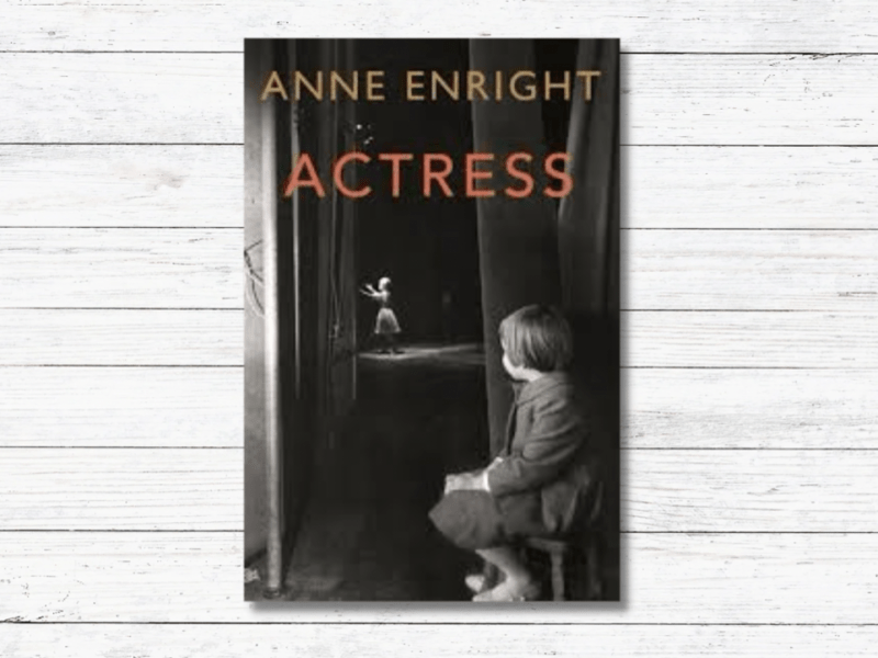 Book Review – Actress by Anne&nbsp;Enright