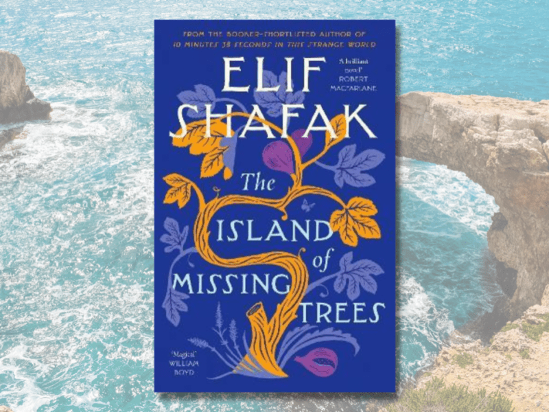 Book Review – The Island of Missing Trees by Elif&nbsp;Shafak