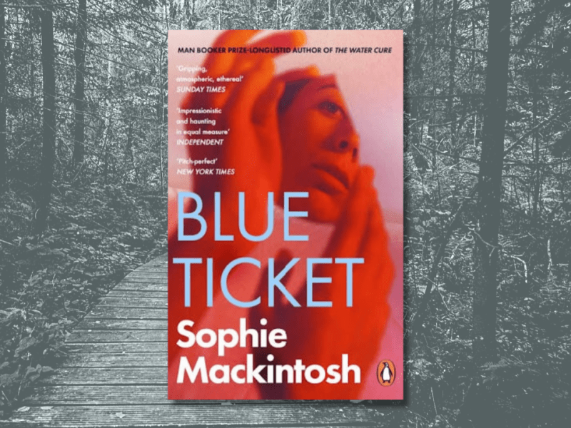 Book Review – Blue Ticket by Sophie&nbsp;Mackintosh