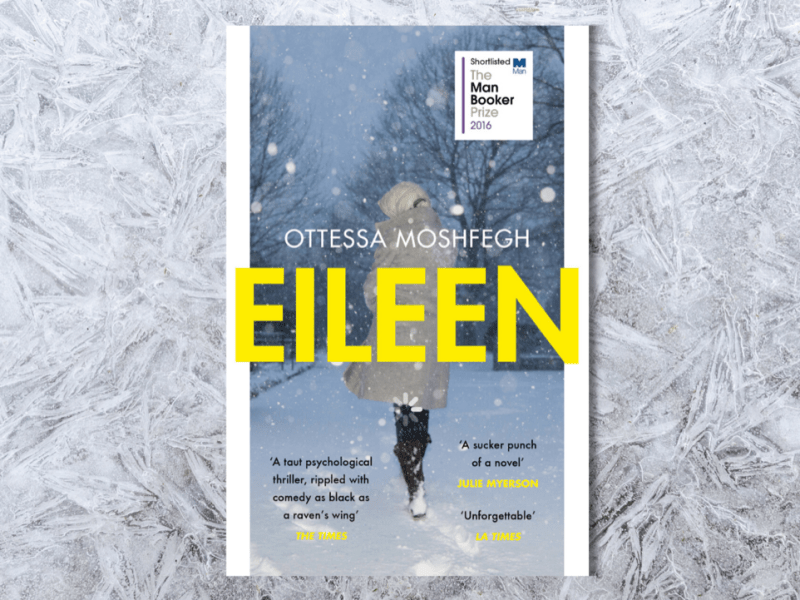 Book Review – Eileen by Ottessa&nbsp;Moshfegh