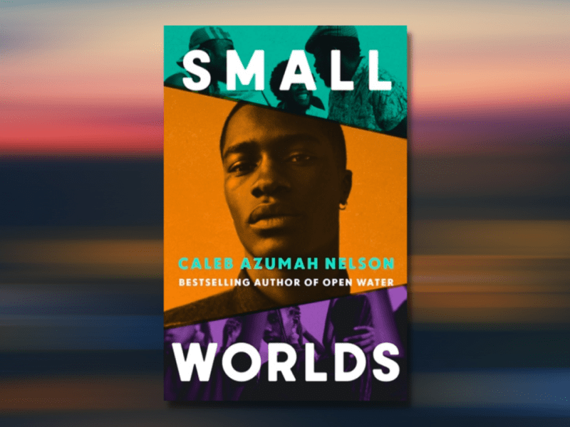 Book Review – Small Worlds by Caleb Azumah&nbsp;Nelson