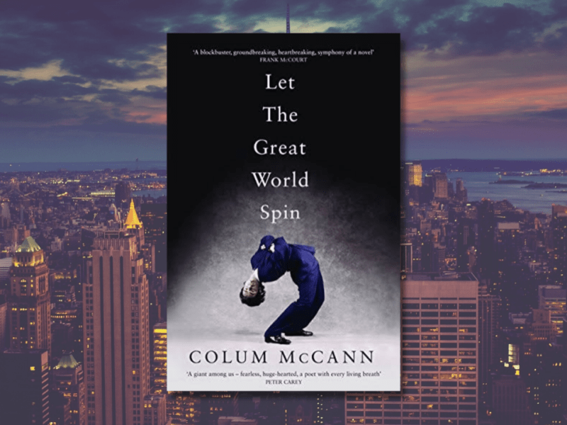 Book Review – Let The Great World Spin by Colum&nbsp;McCann