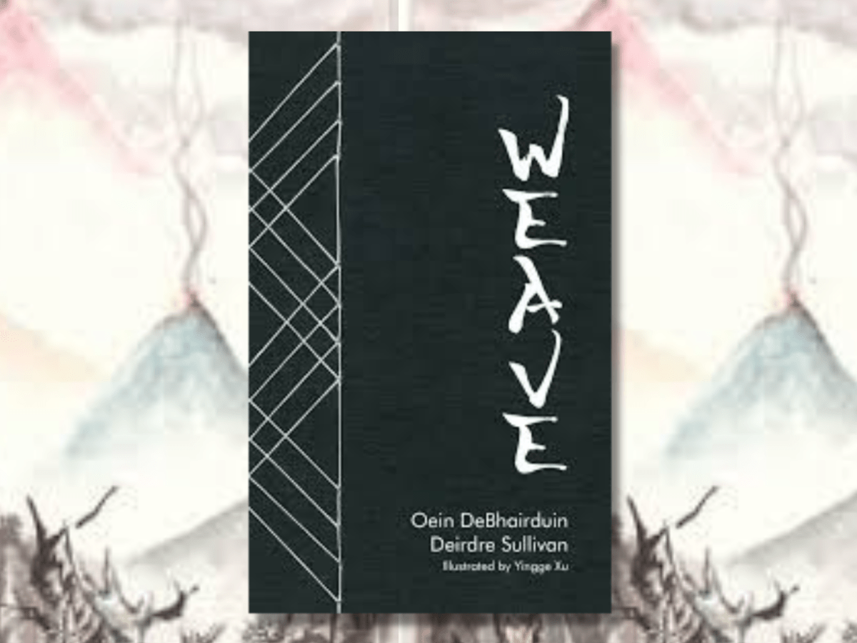 Book Review – Weave by Oein DeBhairduin & Deirdre Sullivan. Illustrated by Yingge&nbsp;Xu