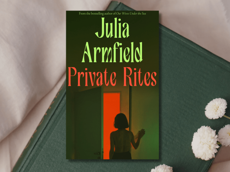 Book Review – Private Rites by Julia&nbsp;Armfield