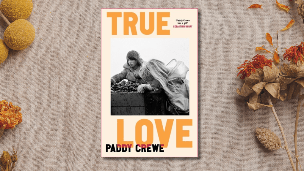 Book Review – True Love by Paddy&nbsp;Crewe