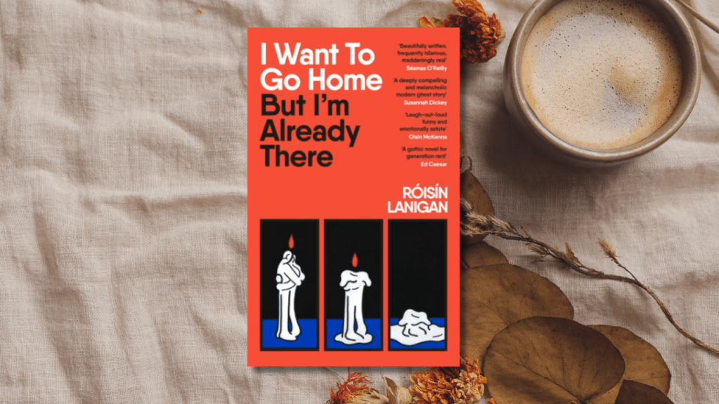 Book Review – I Want To Go Home But I’m Already There by Róisín&nbsp;Lanigan
