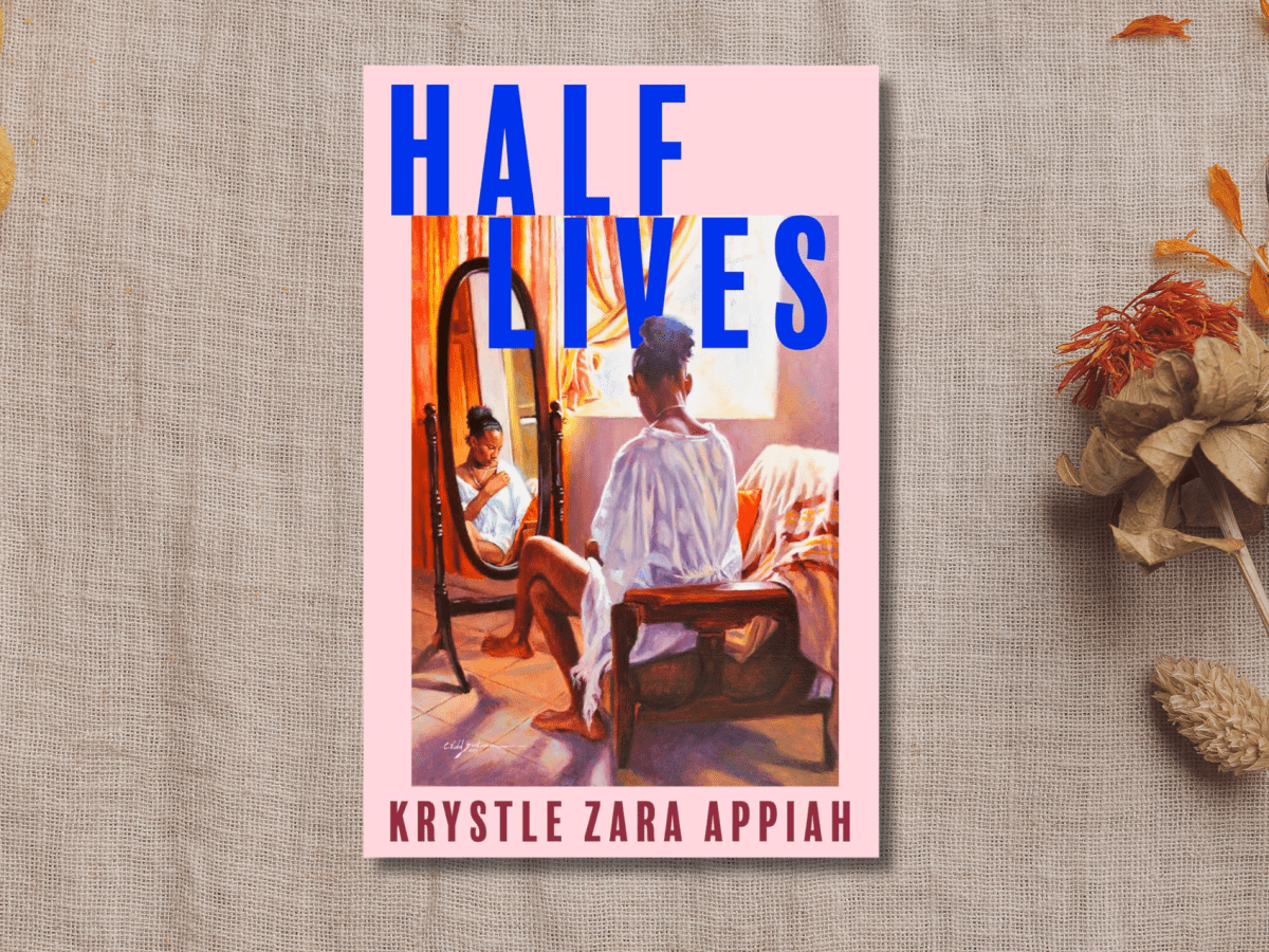 Book Review – Half Lives by Krystle Zara&nbsp;Appiah